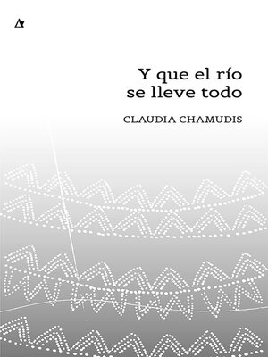 cover image of Y que el río se lleve todo